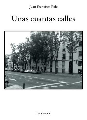 Libro Unas Cuantas Callesde Juan Francisco Polo