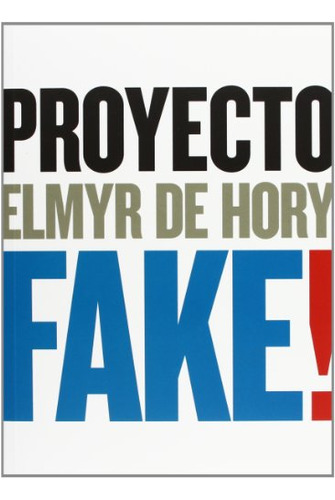 Libro Proyecto Fake! Elmyr De Hory De De Hory Elmyr Círculo