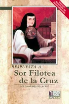Comprar Respuesta A Sor Filotea De La Cruz, De Sor Juana Inés De La Cruz. Editorial Éxodo En Español