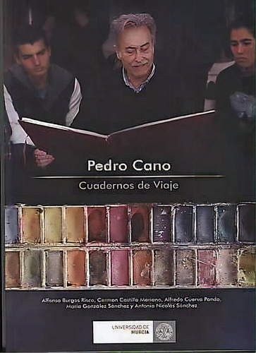 Pedro Cano. Cuadernos De Viaje, De Burgos Risco, Alfonso. Editorial Editum, Tapa Dura En Español