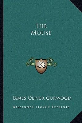 Libro The Mouse - James Oliver Curwood