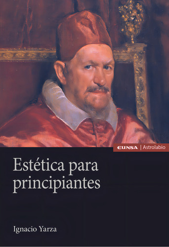 Estetica Para Principiantes, De Yarza,ignacio. Astrolabio, Vol. 1. Editorial Ediciones Universidad De Navarra, S.a., Tapa Blanda En Español