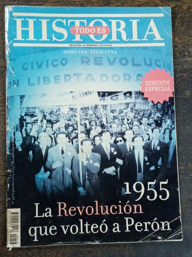 Todo Es Historia Nº 458 * La Revolucion Que Volteo A Peron *