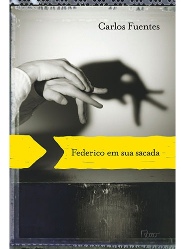 Federico em sua sacada, de Fuentes, Carlos. Editorial Editora Rocco Ltda, capa mole em português, 2013