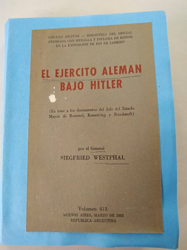 El Ejército Alemán Bajo Hitler - Siegfried Westphal