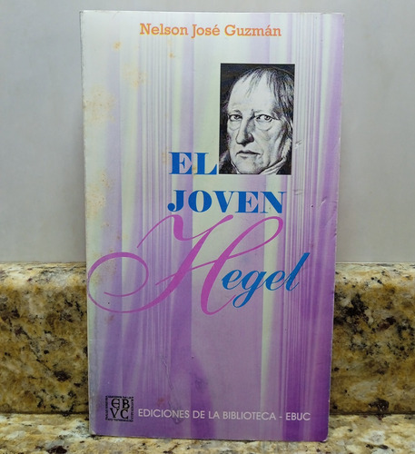 Libro El Joven Hegel - Nelson Jose Guzman