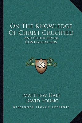 Libro On The Knowledge Of Christ Crucified: And Other Div...
