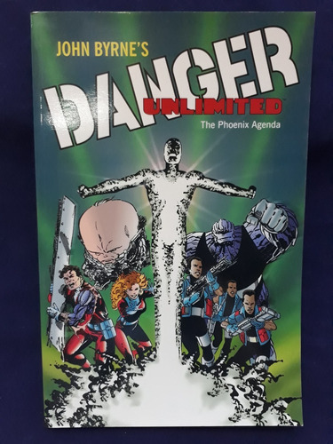 Danger Unlimited. The Phoenix Agenda - John Byrne - 