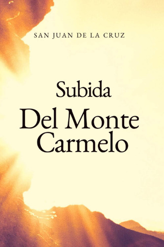 Libro: Subida Del Monte Carmelo: Camino Al Monte De La Perfe