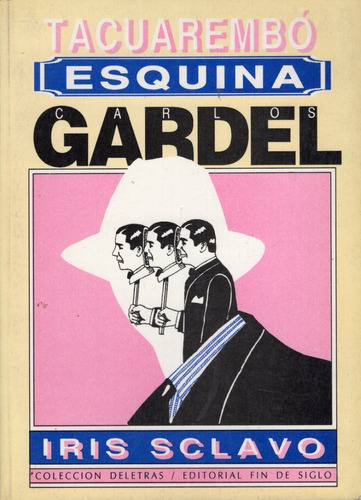 Libro: Tacuarembó, Esquina, Carlos Gardel / Iris Sclavo