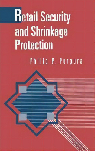 Retail Security And Shrinkage Protection, De Philip P. Purpura. Editorial Elsevier Science & Technology, Tapa Dura En Inglés