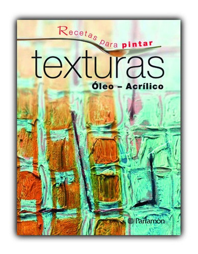  Para Pintar Texturas, Óleo Acrílico Libro Nuevo Original