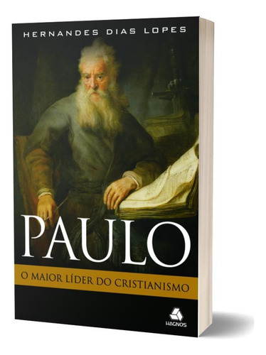 Paulo: O Maior Líder Do Cristianismo: O Maior Lider Do Cristianismo, De Lopes, Hernandes Dias. Editora Hagnos, Capa Mole, Edição 1ª Edição - 2009 Em Português