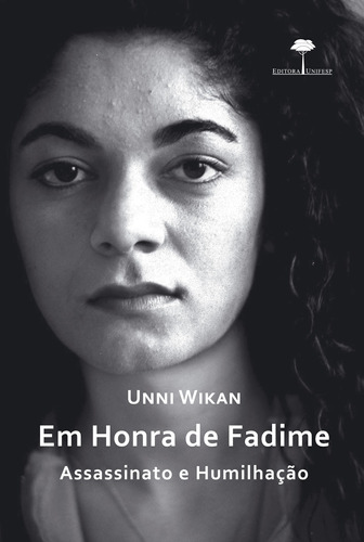 Em honra de Fadime: Assassinato e humilhação, de Wikan, Unni. Editora Fundação de Apoio a Universidade Federal de São Paulo, capa mole em português, 2011