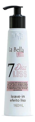 Leave-in La Bella Liss 7 Dias Liss Efeito Liso 160ml