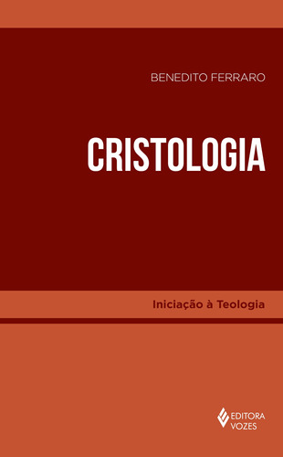 Cristologia, de Ferraro, Benedito. Série Iniciação à Teologia Editora Vozes Ltda., capa mole em português, 2021