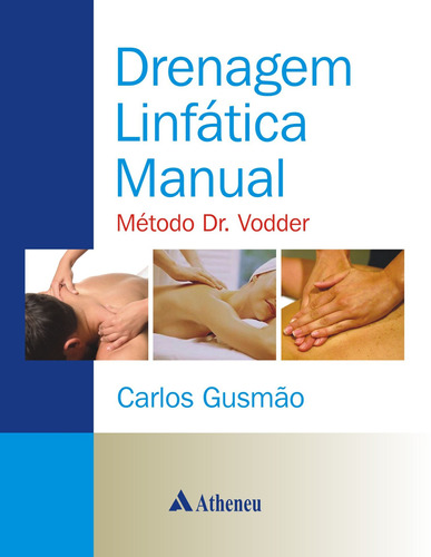 Drenagem linfática manual, de Fonseca, Carlos Alberto Alves Gusmão da. Editora Atheneu Ltda, capa mole em português, 2010