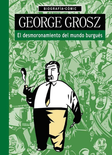 George Grosz. El desmoronamiento del mundo burguÃÂ©ÃÂs, de BlöÜss, Willi. Editorial Sdòedicions, tapa blanda en español