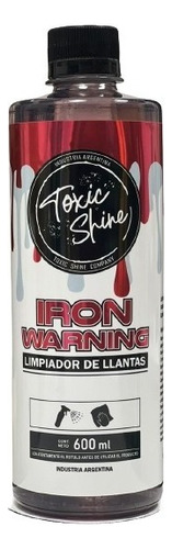 Iron Warning Toxic Shine Descontaminante Ferrico 600cc