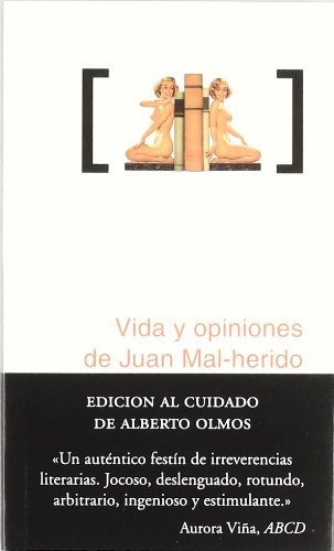 Vida Y Opiniones De Juan Mal Herido, Alberto Olmos, Melusina