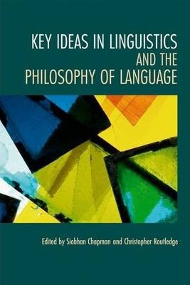Key Ideas In Linguistics And The Philosophy Of Language -...