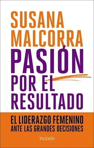Pasion Por El Resultado - Malcorra Susana (libro)