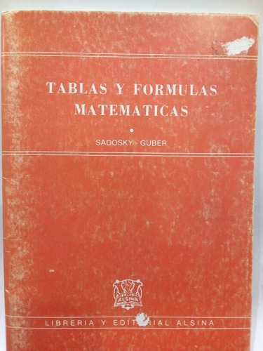 Tablas Y Fórmulas Matemáticas - Sadosky / Guber. Ed. Alsina