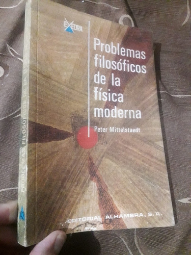 Libro Problemas Filosóficos De La Física Moderna Exedra