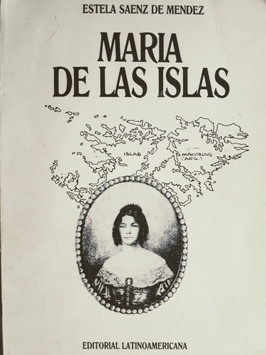 María De Las Islas - Estela Saenz De Mendez  1° Ed