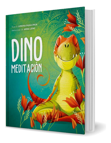 Dino Meditación Pajalunga, Lorena Libro De Meditación Guiada