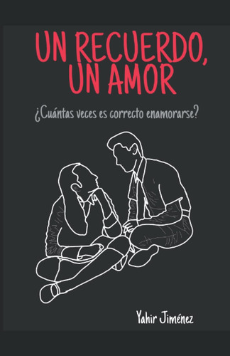 Libro: Un Recuerdo, Un Amor: ¿cuántas Veces Es Correcto Enam