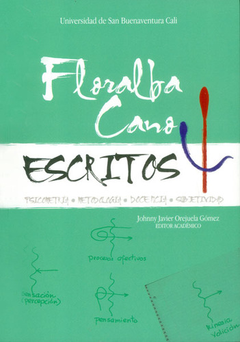 Floralba Cano Escritos: Floralba Cano Escritos, de Johnny Javier Orejuela Gómez. Serie 9588785196, vol. 1. Editorial U. de San Buenaventura, tapa blanda, edición 2013 en español, 2013