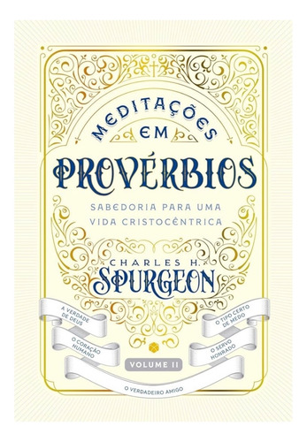 Meditações Em Provérbios: Sabedoria Para Uma Vida Teocêntrica - Volume 2 | Charles Haddon Spurgeon