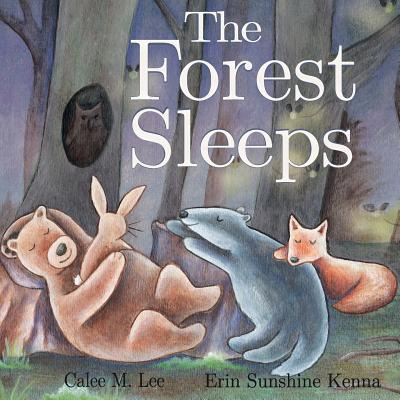 Libro The Forest Sleeps - Lee, Calee M.