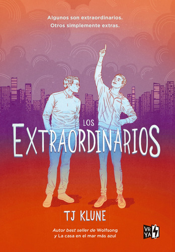 Los Extraordinarios: Algunos Son Extraordinarios. Otros Simplemente Extras., De Tj Klune., Vol. 1.0. Editorial Vrya, Tapa Blanda, Edición 1.0 En Español, 2023