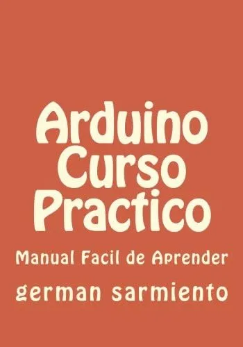 comprar Libro: Arduino Curso Práctico: Manual Práctico (español)