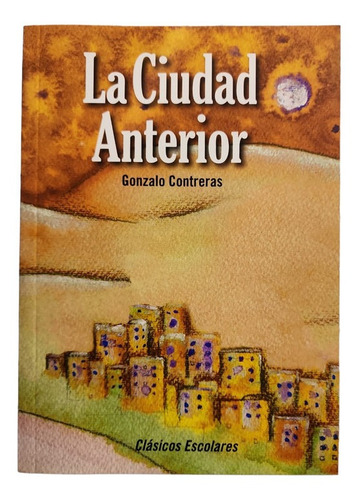 La Ciudad Anterior / Gonzalo Contreras