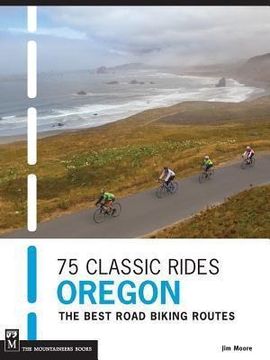 75 Classic Rides Oregon - Jim Moore (paperback)