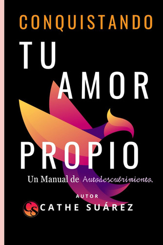 Libro: Conquistando Tu Amor Propio: Un Manual De Auto-descub