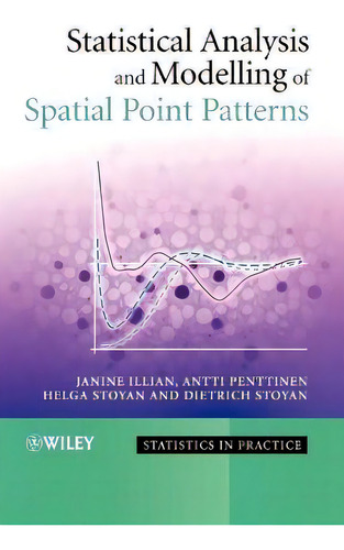 Statistical Analysis And Modelling Of Spatial Point Patterns, De Dr. Janine Illian. Editorial John Wiley & Sons Inc, Tapa Dura En Inglés