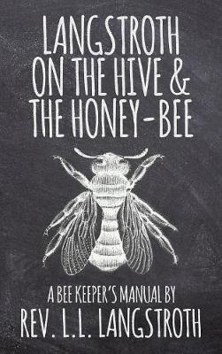 Libro Langstroth On The Hive And The Honey-bee, A Bee Kee...