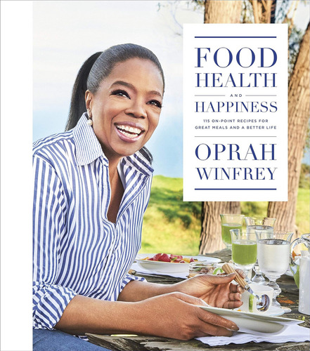 Food, Health, And Happiness: 115 On-point Recipes For Great Meals And A Better Life, De Winfrey, Oprah. Editorial Flatiron Books, Tapa Dura En Inglés