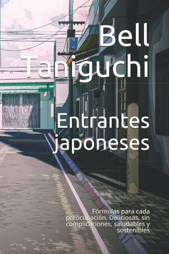 Libro: Entrantes Japoneses: Fórmulas Para Cada Preocupación.