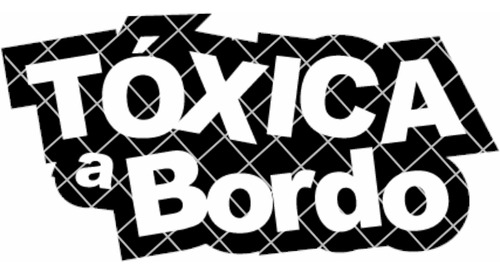 Sticker Tóxica A Bordo Vinilo Calcomanía Auto Camioneta