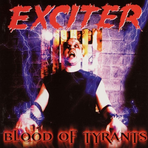 Exciter - Blood Of Tyrants - Importado