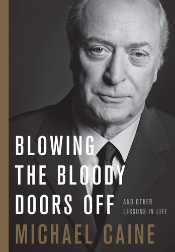 Libro: Blowing The Bloody Doors Off: And Other Lessons In Li