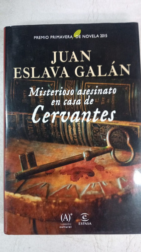 Misterioso Asesinato En Casa De Cervantes - Eslava Galvan