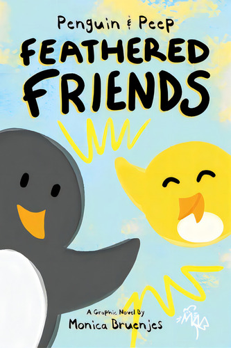 Penguin & Peep: Feathered Friends, De Bruenjes, Monica. Editorial Lightning Source Inc, Tapa Blanda En Inglés