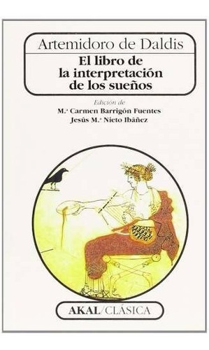 Artemidoro El Libro De La Interpretación De Los Sueños Akal