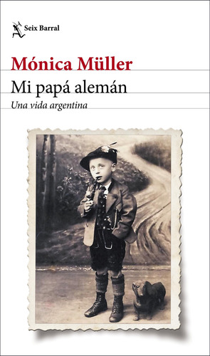 Imagen 1 de 3 de Mi Papá Alemán De Mónica Müller - Seix Barral